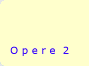 O p e r e  2