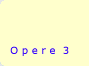 O p e r e  3